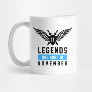 LEGENDS ARE BORN IN NOVEMBER Mug